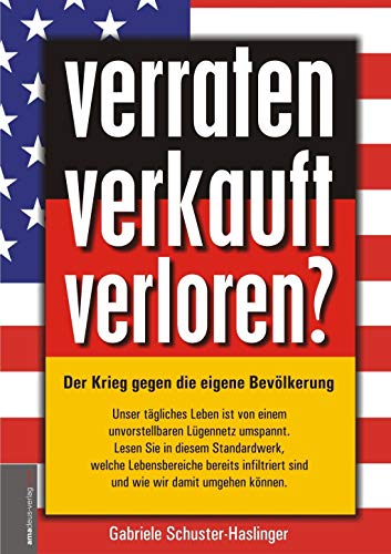 verraten - verkauft - verloren?: Der Krieg gegen die eigene Bevölkerung