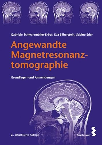 Angewandte Magnetresonanztomographie: Grundlagen und Anwendungen