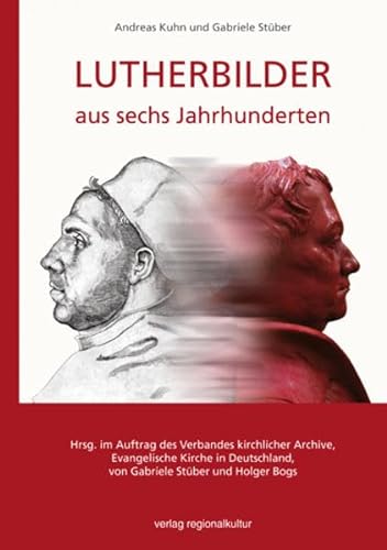 Lutherbilder aus sechs Jahrhunderten