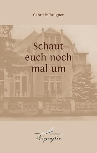 Schaut euch noch mal um (Rombach Biografien)