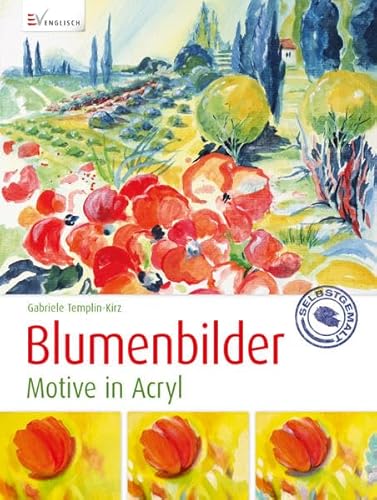 Blumenbilder: Motive in Acryl