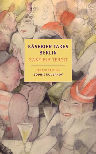 Käsebier Takes Berlin: Gabriele Tergit (New York Review Books Classics)