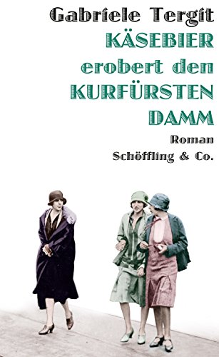 Käsebier erobert den Kurfürstendamm: Roman von Schoeffling + Co.