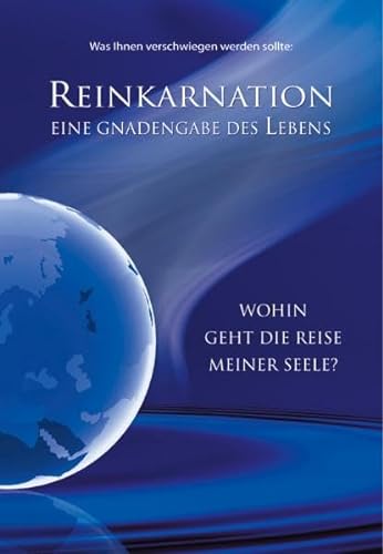 Reinkarnation: Eine Gnadengabe des Lebens. Wohin geht die Reise meiner Seele? von Gabriele Verlag
