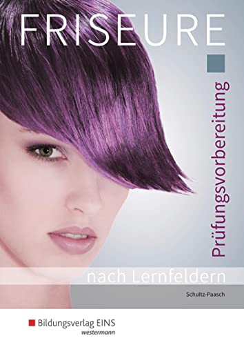 Friseure: Prüfungsvorbereitung Schülerband von Bildungsverlag Eins