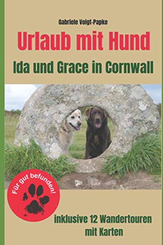 Urlaub mit Hund: Ida und Grace in Cornwall von Independently published