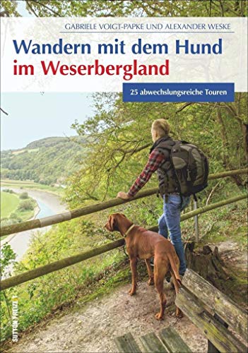 Wandern mit dem Hund im Weserbergland: 25 abwechslungsreiche Touren
