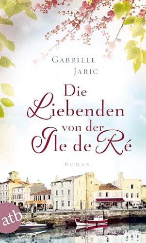 Die Liebenden von der Île de Ré: Roman