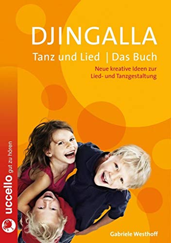 Djingalla | Tanz und Lied | Das Buch: Neue kreative Ideen zur Lied- und Tanzgestaltung