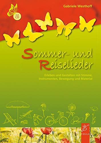 Sommer- und Reiselieder: Gestalten mit Stimme, Instrumenten, Bewegung und Material von Fidula - Verlag