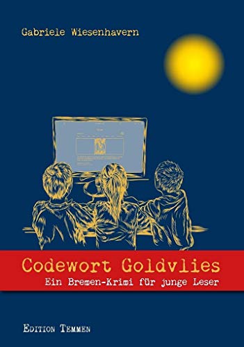 Codewort Goldvlies: Ein Bremen-Krimi für junge Leser