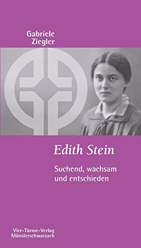 Edith Stein. Suchend, wachsam und entschieden. Münsterschwarzacher Kleinschriften Band 199 Edith Stein. Suchend, wachsam und entschieden. Münsterschwarzacher Kleinschriften Band 199