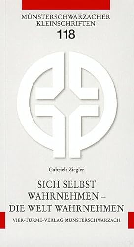 Sich selbst wahrnehmen. Die Welt wahrnehmen. Münsterschwarzacher Kleinschriften Band 118: Hildegard von Bingen und ihre Symbolsprache von Vier-Türme-Verlag