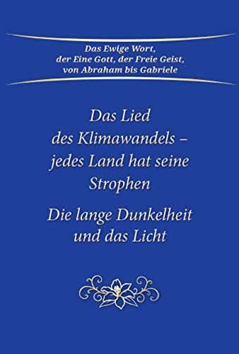 Das Lied des Klimawandels - jedes Land hat seine Strophe: Die lange Dunkelheit und das Licht von Gabriele Verlag