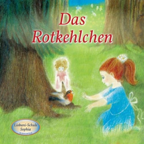 Das Rotkehlchen: Liobani-Schule Sophia für Klein und Groß von Gabriele-Verlag Das Wort