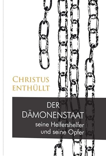 Der Dämonenstaat: Seine Helfershelfer und seine Opfer von Gabriele Verlag