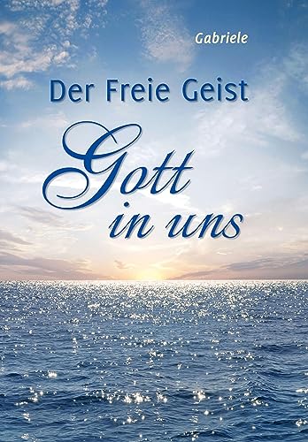 Der Freie Geist Gott in uns