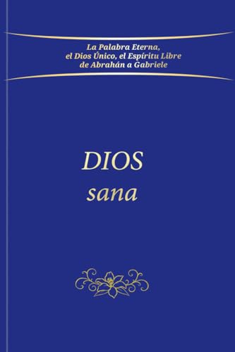 Dios Sana Dios Sana von Editorial Gabriele La Palabra