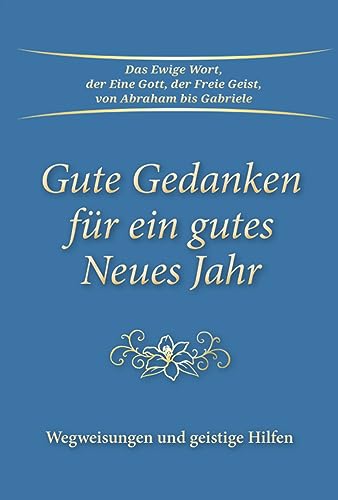 Gute Gedanken für ein gutes Neues Jahr von Gabriele-Verlag Das Wort