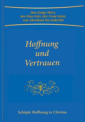 Hoffnung und Vertrauen: Schöpfe Hoffnung in Christus von Gabriele Verlag