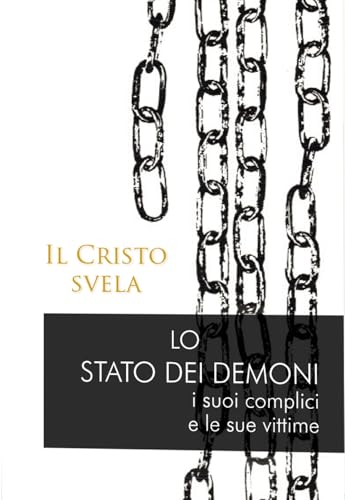 Il Cristo svela. Lo stato dei demoni, i suoi complici e le sue vittime Il Cristo svela. Lo stato dei demoni, i suoi complici e le sue vittime von Edizioni Gabriele - La Parola