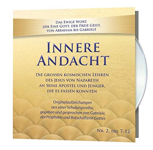 Innere Andacht - CD Box 2: Die großen kosmischen Lehren des Jesus von Nazareth an Seine Apostel und Jünger, die es fassen konnten. CDs 7-12 (Innere ... Apostel und Jünger, die es fassen können) von Gabriele Verlag