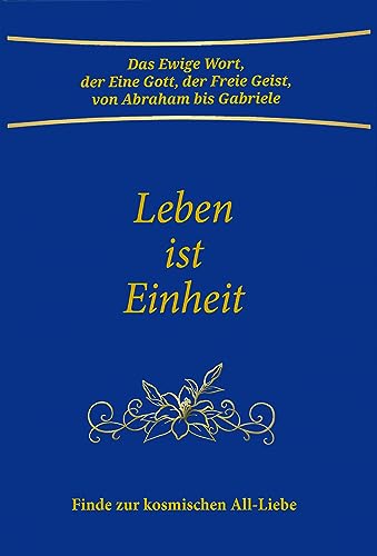 Leben ist Einheit - Finde zur kosmischen All-Liebe