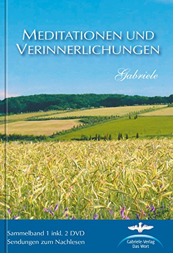 Meditationen und Verinnerlichungen: Sammelband 1 mit 2 DVD. Meditationen zum Nachlesen: Sammelband inkl. 2 DVDs