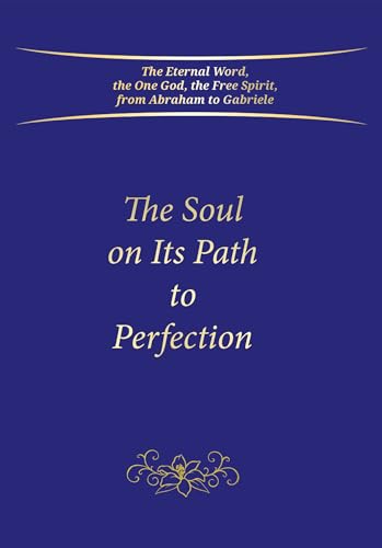 The Soul on Its Path to Perfection von Gabriele-Verlag Das Wort