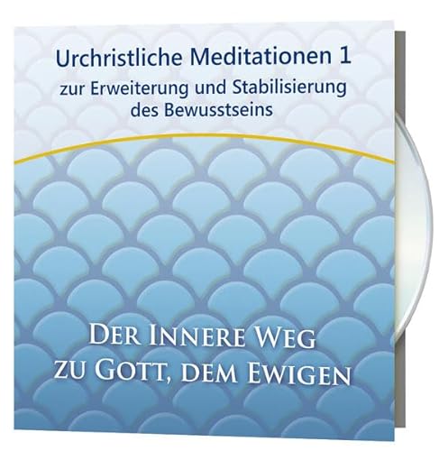 Urchristliche Meditationen 1: zur Erweiterung und Stabilisierung des Bewusstseins (12 Urchristliche Meditationen / Der Innere Weg zu Gott, dem Ewigen) von Gabriele Verlag