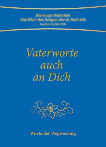 Vaterworte auch an Dich: Worte der Wegweisung von Gabriele-Verlag Das Wort