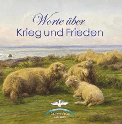 Worte über Krieg und Frieden Worte über Krieg und Frieden von Gabriele Verlag