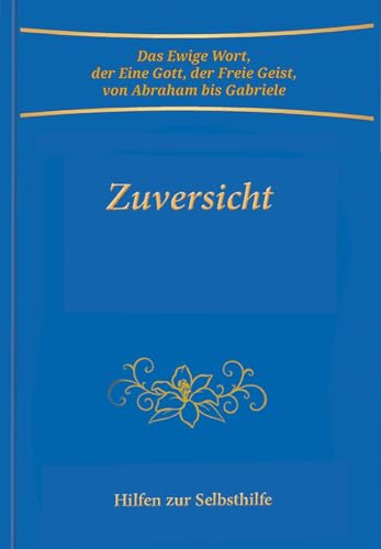 Zuversicht: Hilfen zur Selbsthilfe Zuversicht: Hilfen zur Selbsthilfe