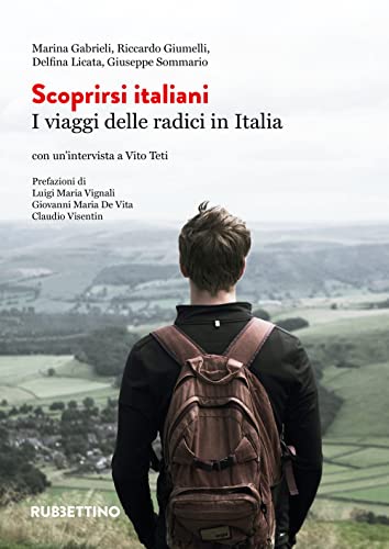 Scoprirsi italiani. I viaggi delle radici in Italia (Varia)
