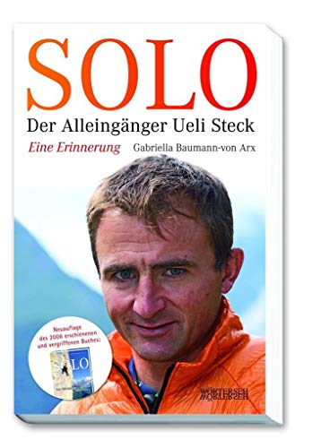 SOLO: Der Alleingänger Ueli Steck - Eine Erinnerung