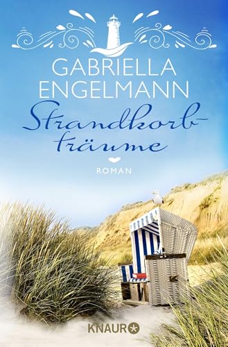 Strandkorbträume: Roman | Band 4 der Inselroman-Reihe der Bestseller-Autorin Gabriella Engelmann