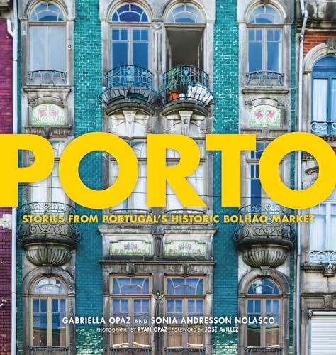 Porto: Stories from Portugal’s Historic Bolhão Market von Agate Surrey