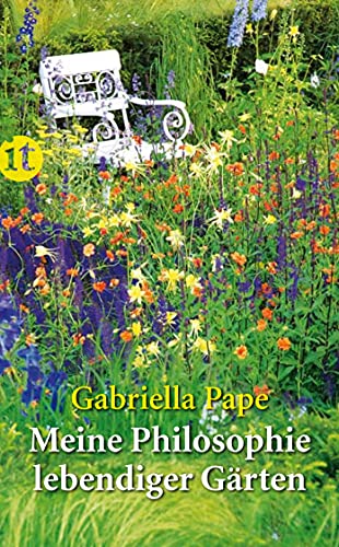 Meine Philosophie lebendiger Gärten (insel taschenbuch) von Insel Verlag GmbH
