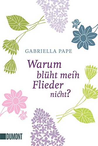 Warum blüht mein Flieder nicht? (Taschenbücher) von DuMont Buchverlag GmbH