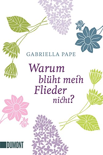 Warum blüht mein Flieder nicht? (Taschenbücher) Warum blüht mein Flieder nicht? (Taschenbücher)