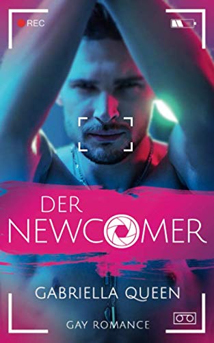 Der Newcomer: Gay Romance Der Newcomer: Gay Romance von Independently published