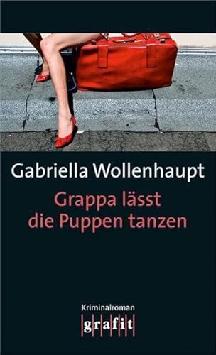 Grappa lässt die Puppen tanzen: Kriminalroman (Maria Grappa)