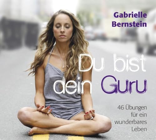 Du bist dein Guru - Hörbuch: 46 Hilfen für ein wunderbares Leben