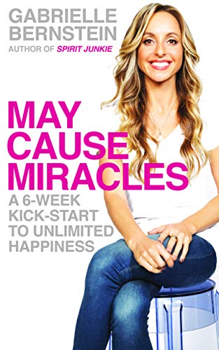 May Cause Miracles: A 6-Week Kick-Start To Unlimited Happiness von Hay House UK Ltd