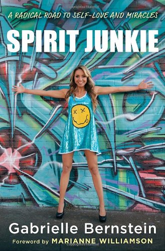 Spirit Junkie: A Radical Road to Self-Love and Miracles von Harmony
