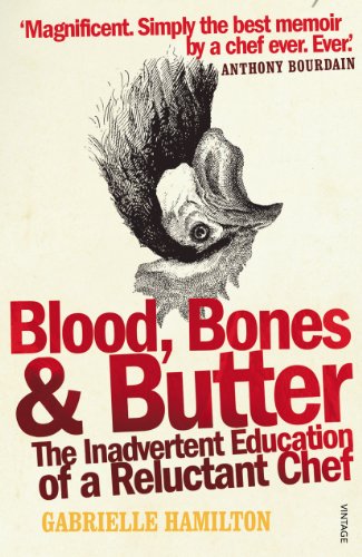 Blood, Bones and Butter: The inadvertent education of a reluctant chef von Vintage