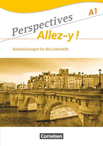 Perspectives - Allez-y ! - A1: Handreichungen für den Unterricht mit Kopiervorlagen Perspectives - Allez-y ! - A1: Handreichungen für den Unterricht mit Kopiervorlagen