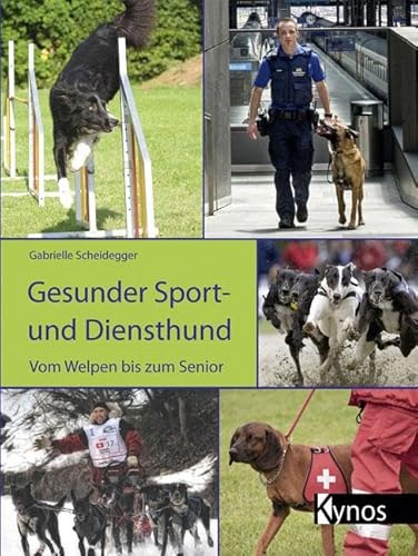 Gesunder Sport- und Diensthund: Vom Welpen bis zum Senior
