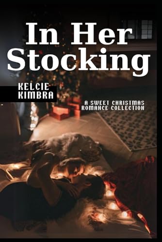 In Her Stocking: A Sweet Christmas Romance Collection von Independently published