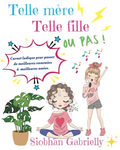 Telle mère, Telle fille ou pas ...: Carnet souvenir à partager pour renforcer vos liens. von afnil